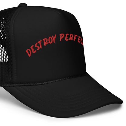 Destroy Perfection Foam Trucker Hat